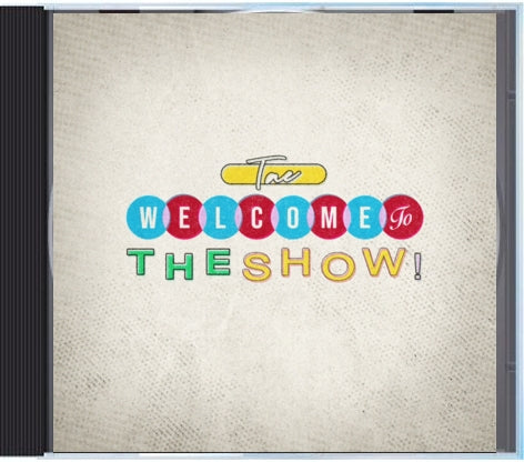 Welcome to the Show! CD